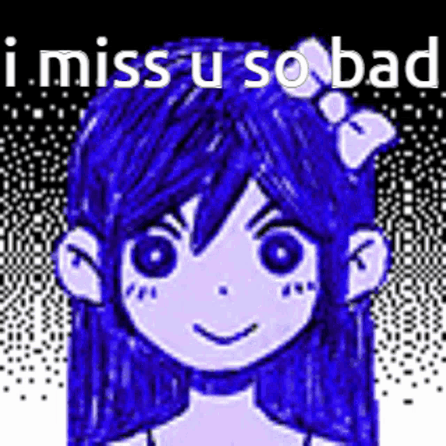 a drawing of a girl with blue hair and the words `` i miss u so bad '' written on it .