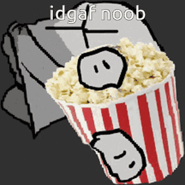 a drawing of a popcorn bucket with the words idgaf noob written on it