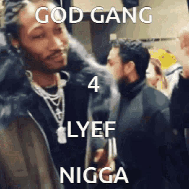 a picture of a man with the words god gang 4 lyf nigga on it