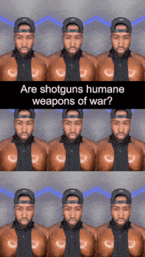 a picture of a man with the words are shotguns humane weapons of war on it