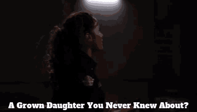 a woman in a dark room with the words " a grown daughter you never knew about "