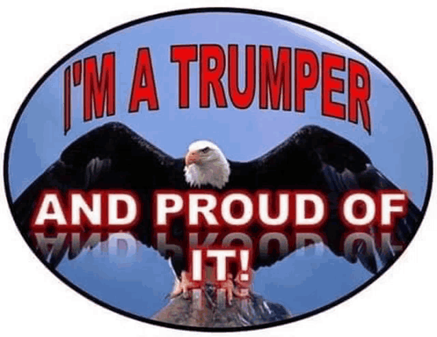a sticker with an eagle and the words i 'm a trumper and proud of it