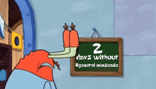 a cartoon character holds up a sign that says days without #ge monsense