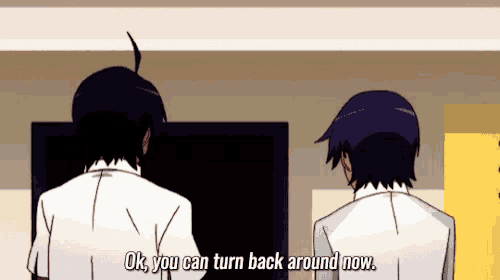 two anime characters are standing next to each other and one of them is saying ok you can turn back around now