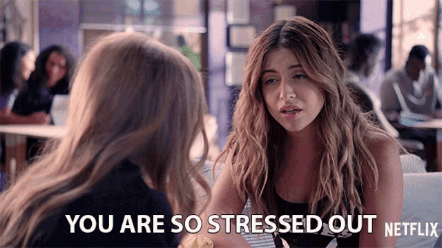 You Are So Stressed Out You Need To Relax GIF - You Are So Stressed Out You Need To Relax Youre Too Stressed GIFs