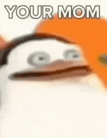 a close up of a penguin with the words `` your mom '' on it 's face .