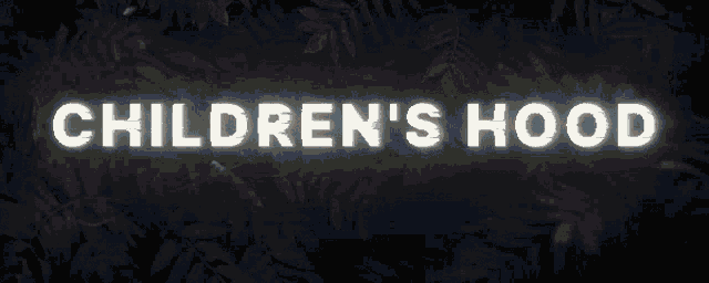 a sign that says children 's hood in yellow letters