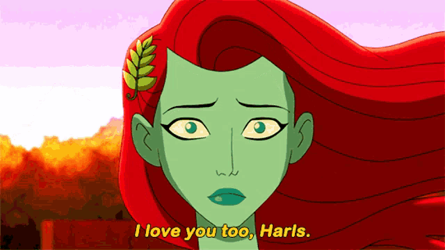 poison ivy says " i love you too harls " in a cartoon
