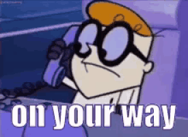 dexter from dexter 's laboratory is talking on a telephone and says on your way