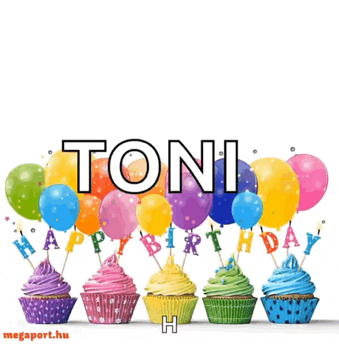 a birthday greeting for toni with cupcakes and balloons