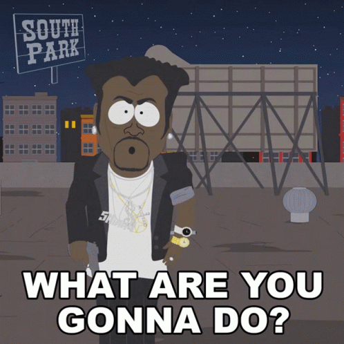 What Are You Gonna Do Q Money GIF - What Are You Gonna Do Q Money South Park GIFs