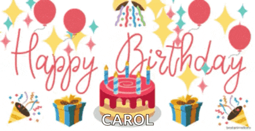 a birthday card for carol with a cake and gifts