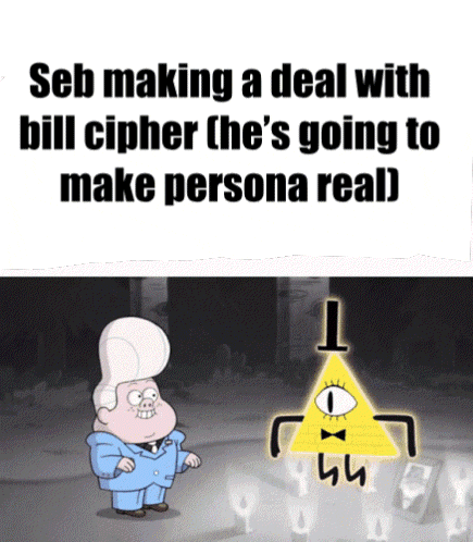 seb making a deal with bill cipher the 's going to make persona real