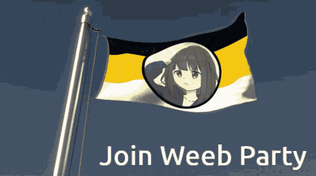 a flag with a picture of a girl and the words join weeb party