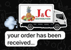 a j & c distribution truck with a speech bubble saying your order has been received .