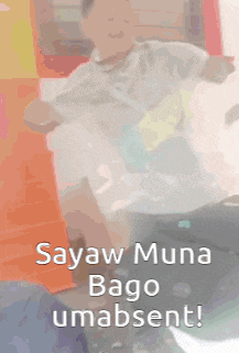 a blurred image of a person with the words sayaw muna bago umabsent on the bottom