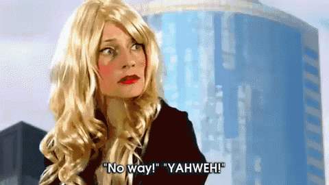 a woman in a blonde wig says " no way " and " yahweh "