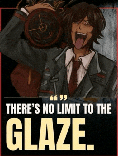 a poster that says there 's no limit to glaze