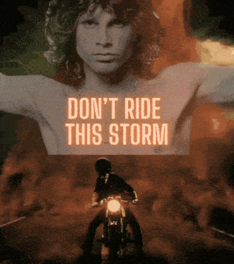 a man on a motorcycle with the words " do n't ride this storm " on the bottom