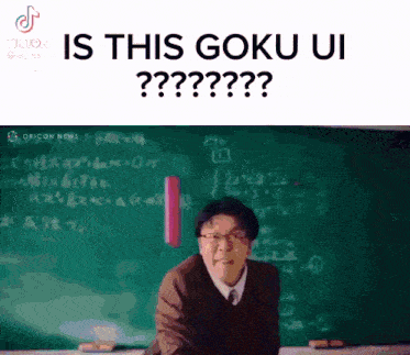 a man is standing in front of a blackboard with the caption is this goku ui ?