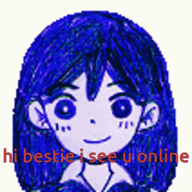a drawing of a girl with the words " i bestie i see u online "