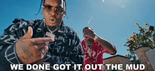 We Done Got It Out The Mud Blxst GIF - We Done Got It Out The Mud Blxst Yg GIFs