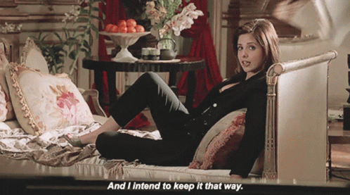 And I Intend To Keep It That Way GIF - And I Intend To Keep It That Way Sarah Michelle Gellar GIFs