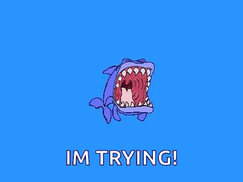 a cartoon of a shark with the words " im trying " below it