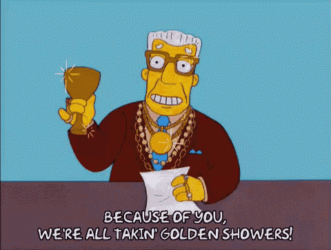 a cartoon of a man holding a trophy and saying because of you we 're all takin golden showers .