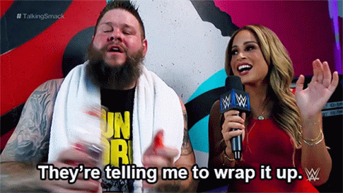 Wwe Kevin Owens GIF - Wwe Kevin Owens Theyre Telling Me To Wrap It Up GIFs
