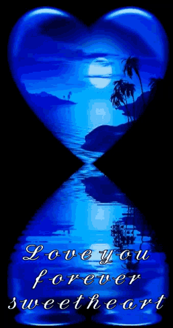 a blue heart with the words love you forever sweetheart written on it