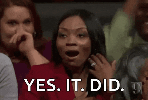 a woman with a surprised look on her face is saying yes it did .