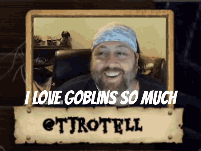 a picture of a man with the caption i love goblins so much ottrotell