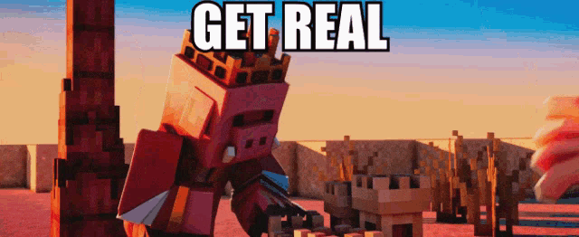 a picture of a minecraft character with the words get real on it