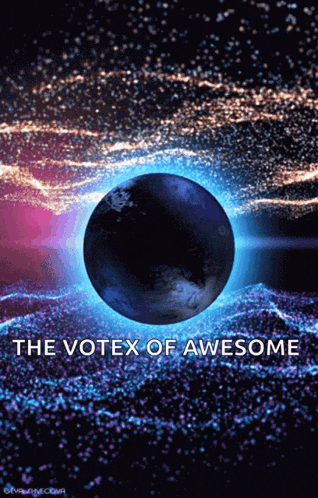 a picture of the earth with the words the votex of awesome