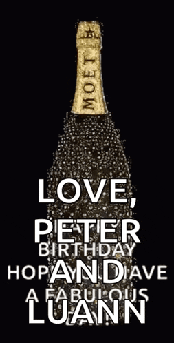 a bottle of moet champagne with the words love peter birthday hoppay and have a fabulous luann on it