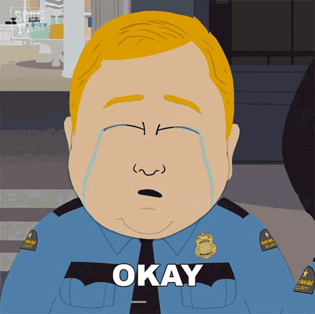 a cartoon of a police officer crying with the word okay above his face