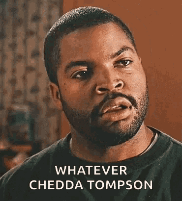 Whatever Chedda Tompson GIF - Whatever Chedda Tompson GIFs