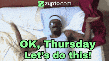 a picture of a man laying on a bed with the words ok thursday let 's do this below him