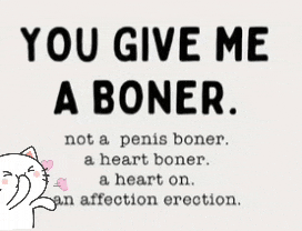 a poster that says " you give me a boner " on it