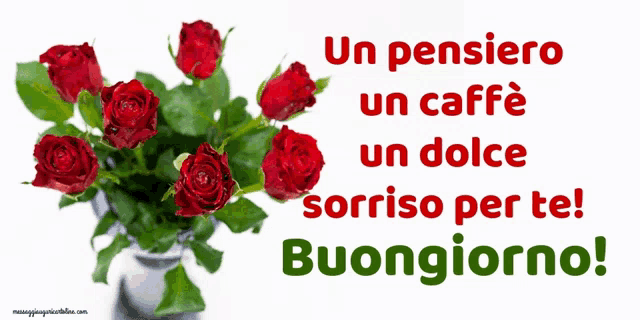 a bunch of red roses in a vase with the words un pensiero un caffe un dolce sorriso per te