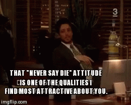 Attractive About You Standing Up GIF - Attractive About You Standing Up Never Say Die GIFs