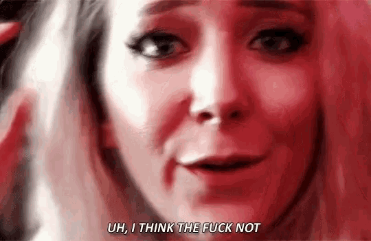 a close up of a woman 's face with a red background and the words `` uh , i think the fuck not '' .