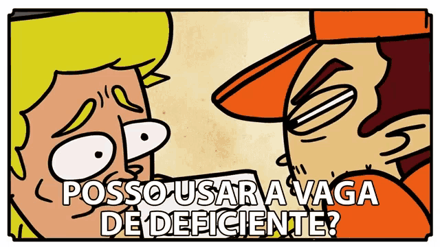 a cartoon of a man talking to another man with the words posso usar a vaga de deficiente on the bottom