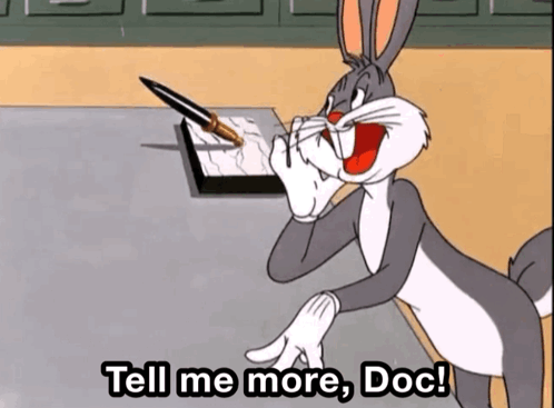 Looney Tunes Bugs Bunny GIF - Looney Tunes Bugs Bunny Tell Me More GIFs