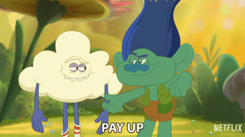 Pay Up Branch GIF - Pay Up Branch Cloud Guy GIFs