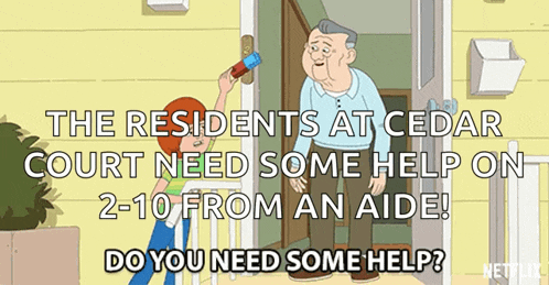 the residents at cedar court need some help on 2 10 from an aide