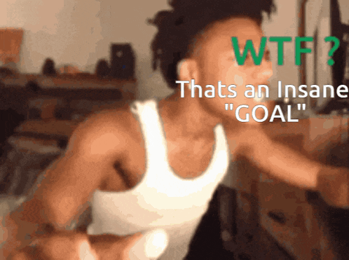 a man in a white tank top says wtf thats an insane " goal "