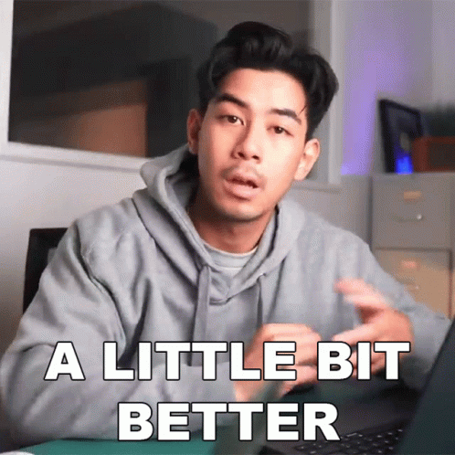 A Little Bit Better Matty GIF - A Little Bit Better Matty Cajun Koi Academy GIFs