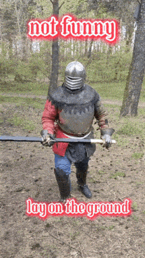 a picture of a knight holding a sword with the words not funny lay on the ground